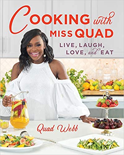Cooking with Miss Quad: Live, Laugh, Love, and Eat
